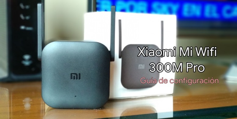 [Guía] Configuración paso a paso del Xiaomi Mi Wifi 300M Pro