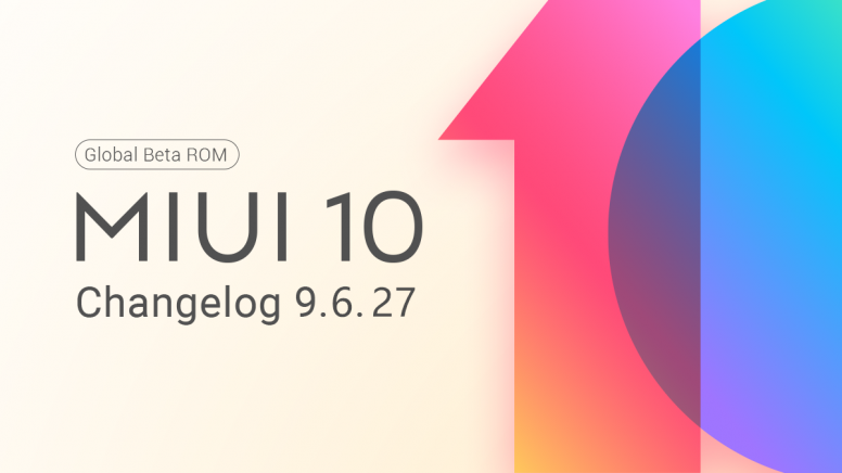 Miui 10 Global Beta Rom 9627 Released Full Changelog