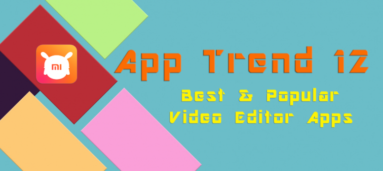 Mi Community App Trend 12 Best Free Video Editing Apps